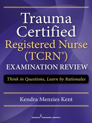 cover image of Trauma Certified Registered Nurse (TCRN) Examination Review